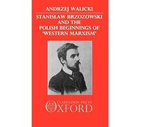 Stanislaw Brzozowski And The Polish Beginnings Of 'western Marxism