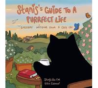Stanis's Guide to a Purrfect Life Everyday Wisdom from a Cozy Cat - Elisa Colarossi - Andrews McMeel Publishing - ebook (ePub) - Livre