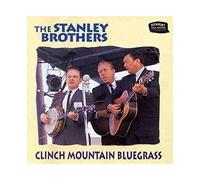 The Stanley Brothers - Clinch Mountain Bluegrass