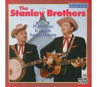 Stanley Brothers - I'll Meet You in Church Sunday Morning