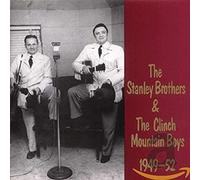 Stanley Brothers - The Stanley Brothers & The Clinch Mountain Boys 1949-1952 (CD)