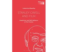 Stanley Cavell and Film: Scepticism and Self-Reliance at the Cinema