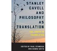 Stanley Cavell And Philosophy As Translation