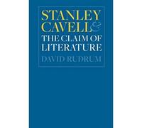 Stanley Cavell And The Claim Of Literature