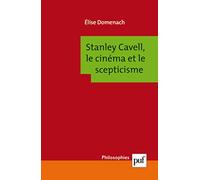 Stanley Cavell, le cinéma et le scepticisme