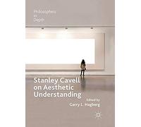 Stanley Cavell On Aesthetic Understanding
