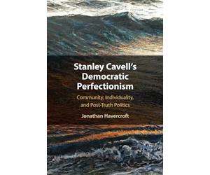Stanley Cavell's Democratic Perfectionism