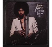 STANLEY CLARKE - i wanna play for you LP