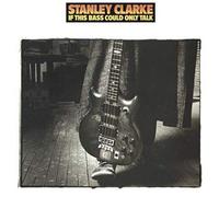 Stanley Clarke - If This Bass Could Only Talk [Cd] Holland - Import