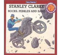 Stanley Clarke – Rocks, Pebbles and Sand