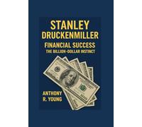 STANLEY DRUCKENMILLER: The financial success- The Billion-dollar instincts