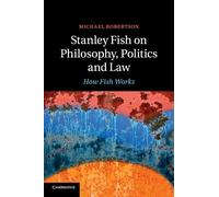 Stanley Fish On Philosophy, Politics And Law