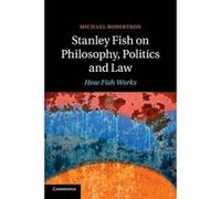 Stanley Fish on Philosophy, Politics and Law - [Version Originale] Michael Robertson (Auteur)