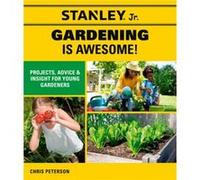 Stanley Jr. Gardening is Awesome by Chris Peterson Chris Peterson (Auteur)