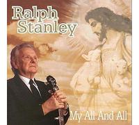 Stanley, Ralph - My All & All