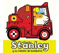 Stanley Y Su Camion de Bomberos by William Bee William Bee (Auteur)
