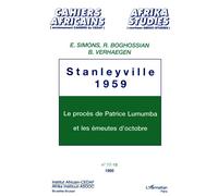 Stanleyville 1959: Le procès de Patrice Lumumba et les émeutes d'octobre