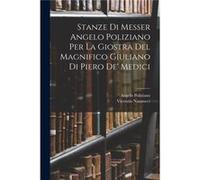 Stanze Di Messer Angelo Poliziano Per La Giostra Del Magnifico Giuliano Di Piero De Medici - Angelo Poliziano - Creative Media Partners LLC - Livre en Ang Angelo PolizianoAngelo Poliziano (Auteur)