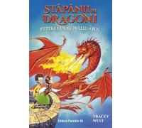 Stapanii de Dragoni. Vol.4: Puterea Dragonului de Foc - Tracey West
