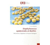 Staphylococcus epidermidis et Biofilm: Mécanismes, Régulation et Pouvoir Pathogène