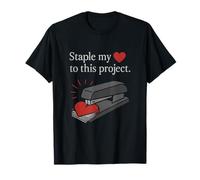 Staple My Heart To This Project Office Humour T-Shirt