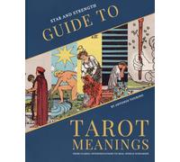 Star And Strength - Guide To Tarot Meanings: From Classic Interpretations To Real-World Scenarios
