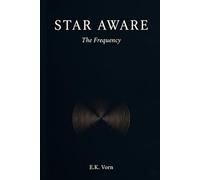 Star Aware: The Frequency: Book One of the Star Aware Novels