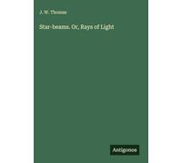 Star-beams. Or, Rays of Light