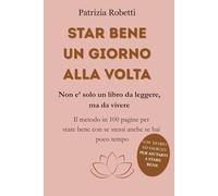 Star Bene Un Giorno Alla Volta: Non E' Solo Un Libro Da Leggere Ma Da Vivere