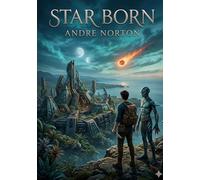 Star Born: by Andre Norton