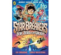 Star Breakers: Zeke Zero Vs The Galaxy: A hilarious, fast-paced new graphic novel series for kids age 9-13