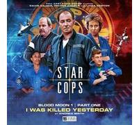 Star Cops 4.1 Blood Moon I Was Killed Yesterday by Andrew Smith Andrew Smith (Auteur)