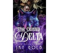 Star Crossed Delta: A Secret Bride Arranged Marriage Shifter Romance