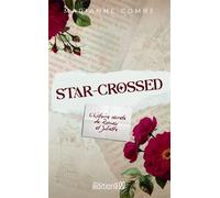 Star-crossed L'histoire secrète de Roméo et Juliette - Marianne Combe - Éditions LL - ebook (ePub) - Roman adolescent