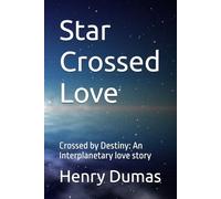 Star Crossed Love: An Interplanetary love story
