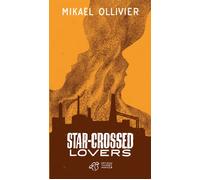 Star-crossed lovers - Mikaël Ollivier - Thierry Magnier Eds - broché - Roman adolescent dès 13 ans