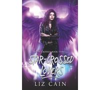 Star-Crossed Lovers: Star-Crossed: An Urban Fantasy Novel