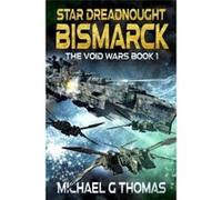 Star Dreadnought Bismarck - Michael G. Thomas - Amazon Digital Services LLC KDP - Livre en Anglais Michael G. ThomasMichael G. Thomas (Auteur)