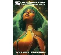 Star Empress Trine: The Search for Unity : Volume 1 : Freedom