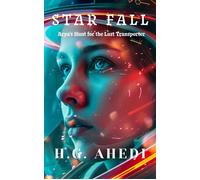 Star Fall Ayra's Hunt For the Last Transporter - H.G Ahedi - Auto-Édition - ebook (ePub) - Livre