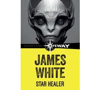 Star Healer - James White - Gateway - ebook (ePub) - Livre