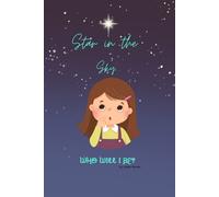 Star In The Sky: Who Will I Be?
