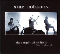 Star Industry - Black Angel - White Devil, Live In Madrid