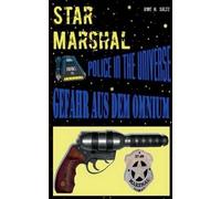 Star Marshal - Police In The Universe - Gefahr Aus Dem Omnium