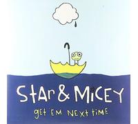 Star & Micey - Get 'Em Next Time