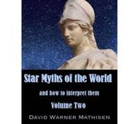 Star Myths of the World, Volume Two - [Version Originale] David Warner Mathisen (Auteur)