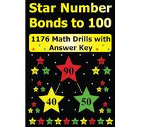 Star Number Bonds to 100: 1176 Math Drills with Answer Key