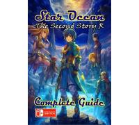 Star Ocean The Second Story R Complete Guide (Poche)