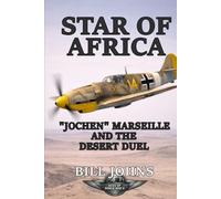 Star of Africa: “Jochen” Marseille and the Desert Duel