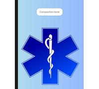 Star of life EMS Composition book: Star of life Journal